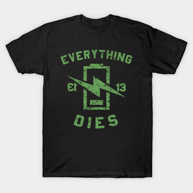 EVERYTHING DIES T-Shirt by joeyjamesartworx